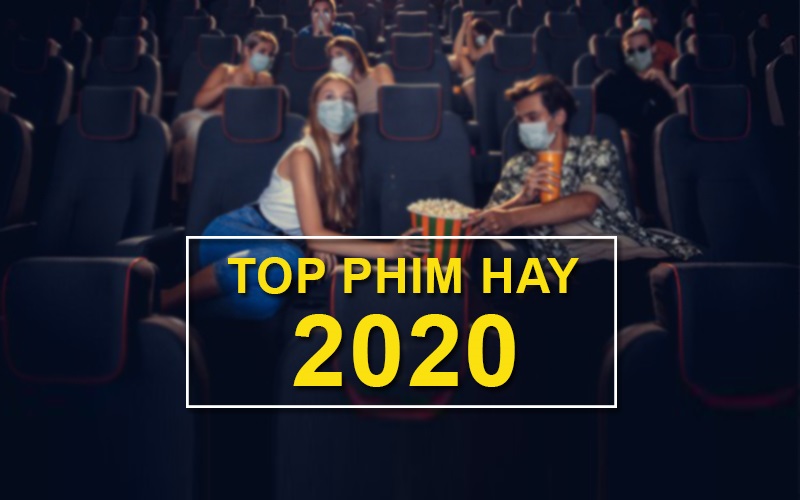 Top 10 phim hay nhất năm 2020 do Góc Điện Ảnh tuyển chọn